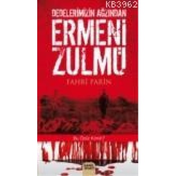 Dedelerimizin Ağzından Ermeni Zulmü