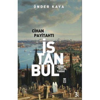 Cihan Payitahtı İstanbul; 2500 Yıllık Tarih