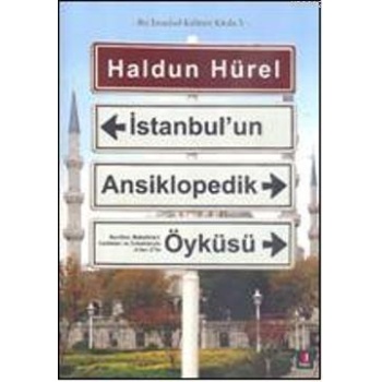 İstanbulun Ansiklopedik Öyküsü; Bir İstanbul Kültürü Kitabı 5