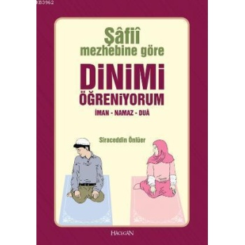 Dinimi Öğreniyorum - Şafii Mezhebi İçin | Siraceddin Önlüer