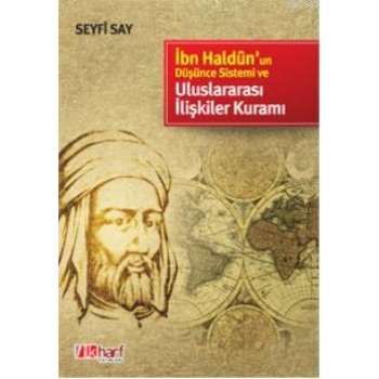 İbn Haldunun Düşünce Sistemi ve Uluslararası İlişkiler Kuramı