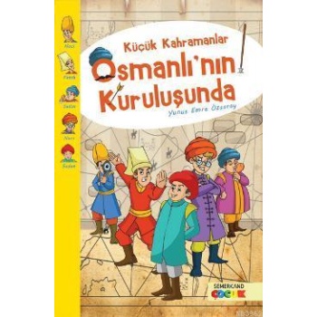 Küçük Kahramanlar Osmanlının Kuruluşunda | Yunus Emre Özsaray