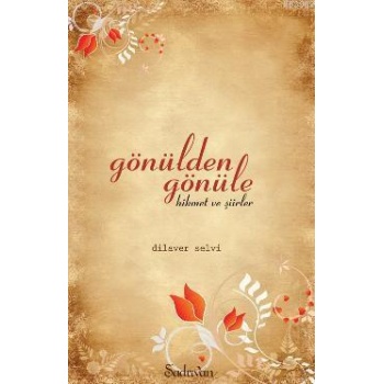 Gönülden Gönüle Hikmetler | Dilaver Selvi