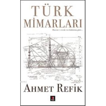 Türk Mimarları; Hazine-i Evrak Vesikalarına Göre