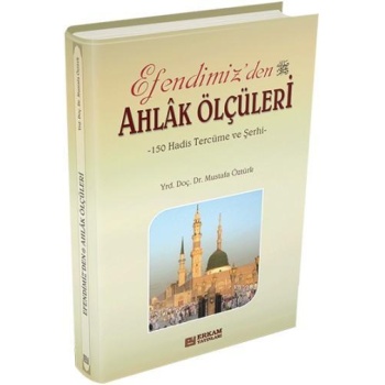 Efendimizden Ahlak Ölçüleri - Doç. Dr. Mustafa Öztürk