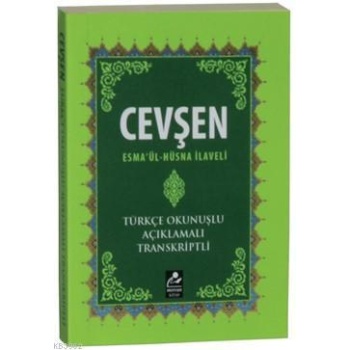 Cevşen - Esmaül Hüsna İlaveli (Mini Boy-Türkçe Okunuşlu-Açıklamalı-Transkriptli)