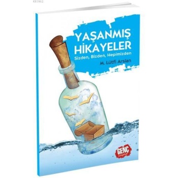 Yaşanmış Hikayeler; Sizden, Bizden, Hepimizden