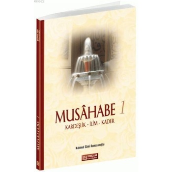 Musahabe - 1 / Kardeşlik - İlim - Kader - Mahmud Sami Ramazanoğlu