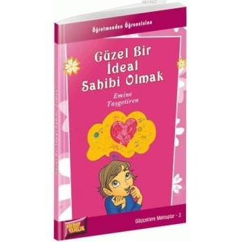 Güzel Bir İdeal Sahibi Olmak - Emine Taşgetiren (Bağış)
