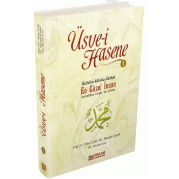Üsve-i Hasene - 1 - Prof. Dr. Ömer Çelik, Doç. Dr. Mustafa Öztürk, Doç. Dr. Murat Kaya