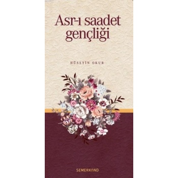 Asrı Saadet Gençliği | Hüseyin Okur