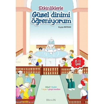 Etkinliklerle Güzel Dinimi Öğreniyorum - 7-11 Yaş | Eyyüp Beyhan