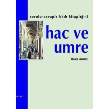 Hac ve Umre | Hasip Asutay