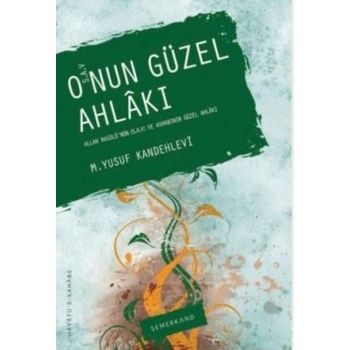 Onun Güzel Ahlakı | M. Yusuf Kandehlevi