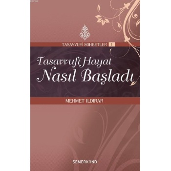 Tasavvufi Hayat Nasıl Başladı | Mehmet Ildırar