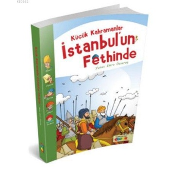 Küçük Kahramanlar İstanbulun Fethinde | Yunus Emre Özsaray