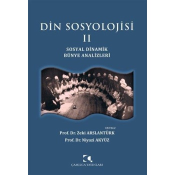 Din Sosyolojisi II; Sosyal Dinamik Bünye Analizleri