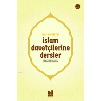 Asr-ı Saadetten İslam Davetçilerine Dersler