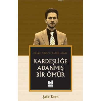 Kardeşliğe Adanmış Bir Ömür