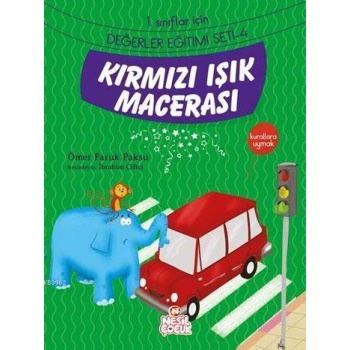 Kırmızı Işık Macerası - Kurallara Uymak; 1. Sınıflar İçin Değerler Eğitimi Seti - 4