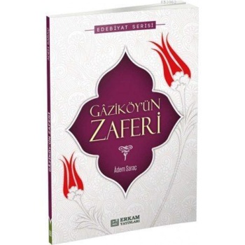 Gaziköyün Zaferi - Adem Saraç