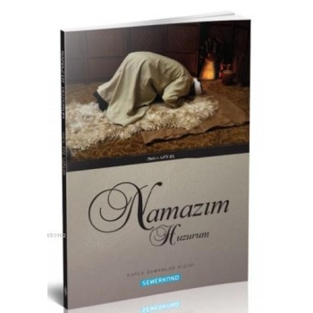 Namazım Huzurum | Selim Uğur