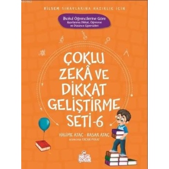 Çoklu Zeka ve Dikkat Geliştirme Seti 6; Bilsem Sınavlarına Hazırlık İçin - İlkokul