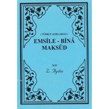 Emsile-Binâ Maksûd; Türkçe Açıklamalı