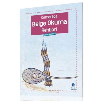 Osmanlıca Belge Okuma Rehberi