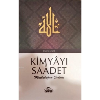 Kimyâyı Saâdet; Mutluluğun Sırları