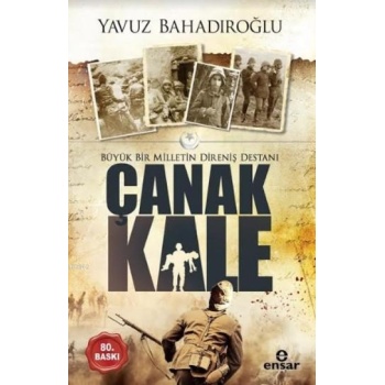 Büyük Bir Milletin Direniş Destanı Çanakkale