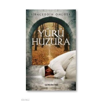 Yürü Huzura | Siraceddin Önlüer