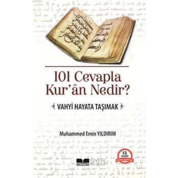 101 Cevapla Kuran Nedir?; Vahyi Hayata Taşımak