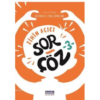 Zihin Açıcı Sor - Çöz 3; Eğlenceli Zeka Soruları