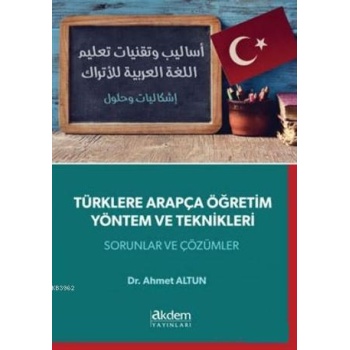 Türklere Arapça Öğretim Yöntem ve Teknikleri; Sorular ve Çözümler