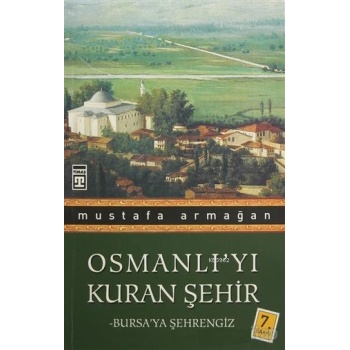Osmanlıyı Kuran Şehir; Bursaya Şehrengiz