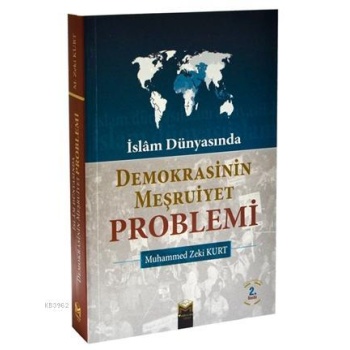 İslam Dünyasında Demokrasinin Meşruiyet Problemi