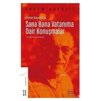 Erdem Bayazıtla Sana Bana Vatanıma Dair Konuşmalar