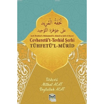 Cevheretüt-Tevhid Şerhi Tühfetül-Mürid Tercümesi (Türkçe-Arapça)