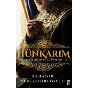 Hünkarım; Bir Tahsin Paşa Romanı