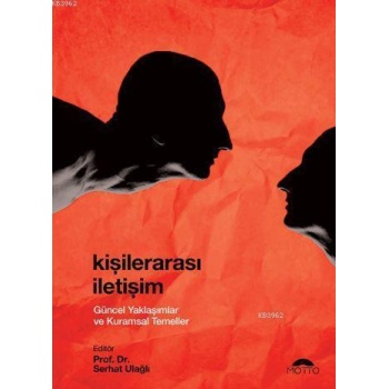Kişilerarası İletişim - Güncel Yaklaşımlar ve Kuramsal Temeller