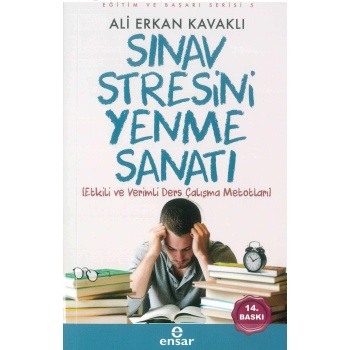 Sınav Stresini Yenme Sanatı; Etkili ve Verimli Ders Çalışma Metotları