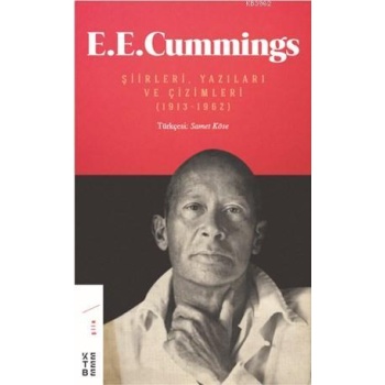 E. E. Cummings; Şiirleri, Yazıları ve Çizimleri (1913-1962)