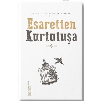 Esaretten Kurtuluşa | Abdullah B.Alevi El-Haddad