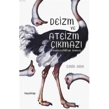 Deizm ve Ateizm Çıkmazı; İnançsızlıktan İnanca