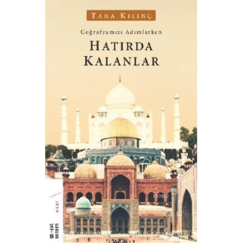 Hatırda Kalanlar; Coğrafyamızı Adımlarken