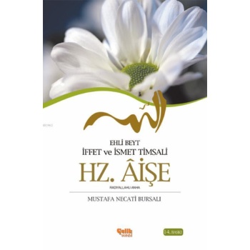 Hz. Aişe; Ehli Beyt İffet ve İsmet Timsali