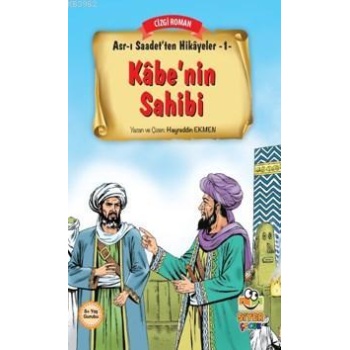 Kabenin Sahibi; Asr-ı Saadetten Hikayeler 1