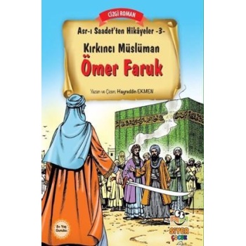 Kırkıncı Müslüman Ömer Faruk; Asr-ı Saadetten Hikayeler 3
