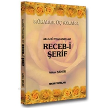 Receb-i Şerif; Allahû Tealanın Ayı